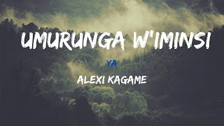 UMURUNGA WIMINSI ya Alexi KAGAMELyrics [upl. by Takara258]