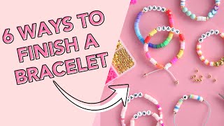 6 Ways to Finish a DIY Bead Bracelet  The Pretty Life Girls [upl. by Oyam]