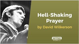 HellShaking Prayer by David Wilkerson [upl. by Senhauser]