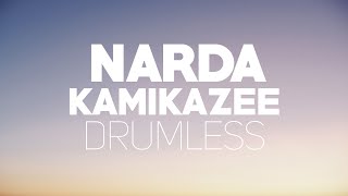 Narda  Kamikazee Drumless [upl. by Aicirtel606]