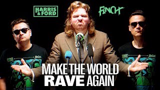 HARRIS amp FORD x FiNCH  MAKE THE WORLD RAVE AGAIN [upl. by Hertzog]