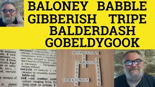 🔵Baloney Gibberish Babble Balderdash Tripe Gobbledygook Meaning  Baloney Example  Define Gibberish [upl. by Karim]