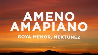 Goya Menor  Ameno Amapiano Remix Lyrics  You want to bamba you want to chill with the big boys [upl. by Yllom840]