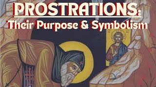 🙏PROSTRATIONS Their Purpose amp Symbolism☦️ [upl. by Suu465]