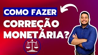 Como fazer CORREÇÃO MONETÁRIA Cálculos judiciais [upl. by Lyontine506]