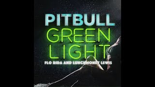 Pitbull  Greenlight Audio ft Flo Rida LunchMoney Lewis [upl. by Stander855]