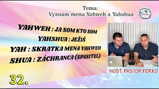 KRISTUS TV 32 Tema Vyznám mena Yahweh a Yahshua [upl. by Rabelais547]