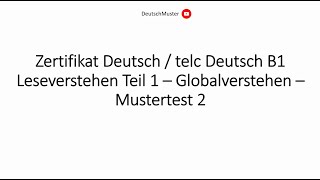 Zertifikat Deutschtelc Deutsch B1 Leseverstehen Teil 1  Globalverstehen  Mustertest 2 [upl. by Nnayrb]