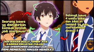 MURID LEMAH DAN DIBULLY SEMUA TEMANNYA JADI OVERPOWER SETELAH DIKHIANATI  Alur Cerita Anime Isekai [upl. by Markson325]