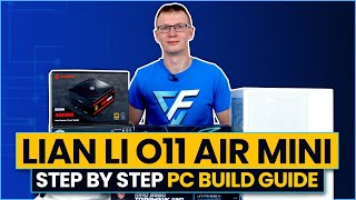 Lian Li O11 Air Mini PC Build Guide  Step by Step [upl. by Amii535]