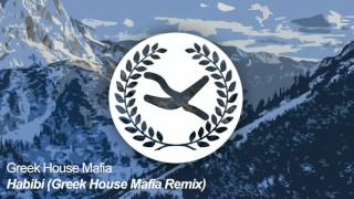 Greek House Mafia  Habibi Greek House Mafia Remix [upl. by Eneluqcaj522]