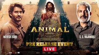 ANIMAL Pre Release Event Live  Ranbir Kapoor Rashmika Mandanna  Mahesh Babu  SS Rajamouli [upl. by Nonek448]