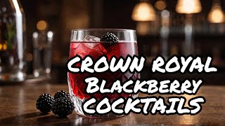 Crown Royal Blackberry Cocktails You NEED to Try [upl. by Anayia551]