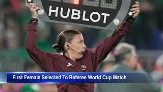 Woman selected as lead referee for WOrld Cup match for first time [upl. by Hanala]