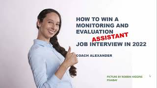 Tips to wining a Monitoring and Evaluation Assistant Job Interview in 2022 [upl. by Dehlia441]