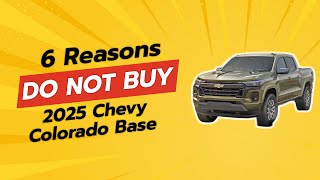 2025 Chevy Colorado Base  6 Reasons NOT to Buy 🚫🚗 [upl. by Tuppeny389]