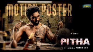 Pitha Official Motion Poster  V MathiKarthik KumarSrinik ProductionBala SubramaniSathish Kumar [upl. by Alludba]