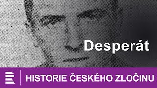 Historie českého zločinu Desperát [upl. by Fairweather]