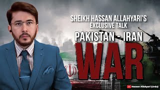 Pakistan  Iran Conflict  War Exclusive Talk  Shaykh Hassan Allahyari Urdu  Hindi [upl. by Eisse]