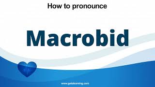 How to pronounce Macrobid in English correctly [upl. by Alesram]