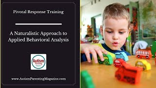 Pivotal Response Training A Naturalistic Approach to Applied Behavioral Analysis [upl. by Ahsini670]