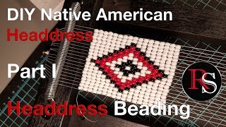 Part I  Headdress Beading  DIY Native American Headdress  War Bonnet [upl. by Aicire]