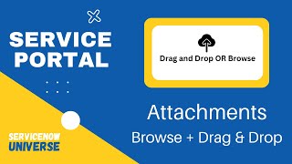 7 Service Portal Attachments  Browse  Drag and Drop  ServiceNow [upl. by Emyam]