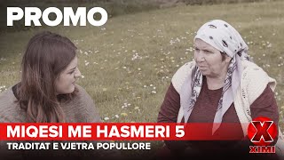 Miqesi me Hasmeri 5  Traditat e vjetra Popullore PROMO [upl. by Ueihttam]