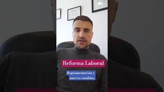 REFORMA LABORAL ⚒️✍️ Reglamentación y cambios [upl. by Thorstein]