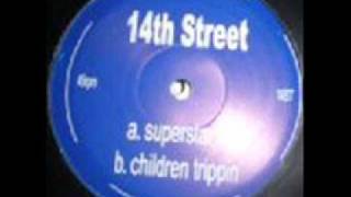 14th Street  Children Trippin B [upl. by Strage]