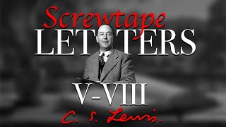 Screwtape Letters V  VIII  CS Lewis Audiobook [upl. by Buna]