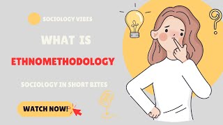 What is Ethnomethodology  Introduction to Sociology  Social Interaction [upl. by Etteuqal601]