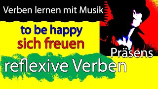 Verben lernen mit Musik sich freuen  to be happy reflexive Verben [upl. by Atalie609]