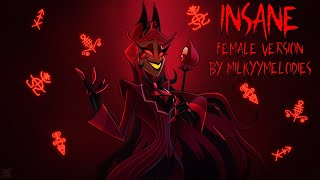 Insane  Hazbin Hotel 【Female Version By MilkyyMelodies】 [upl. by Colt]