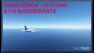 Rarotonga NCRG to Aitutaki NCAI  Embraer E110 Bandeirante  MSFS [upl. by Alfonse]