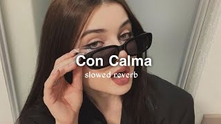 con calma  slowed  reverb [upl. by Elboa853]