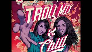 Krewella Troll Mix Vol 18  Troll Mix amp Chill [upl. by Aztilem]