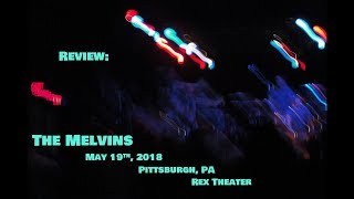 Review  20180519  The Melvins  Pittsburgh PA  Rex Theater [upl. by Haridan]