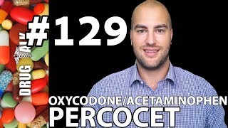 PERCOCET OXYCODONEACETAMINOPHEN  PHARMACIST REVIEW  129 [upl. by Noyerb]