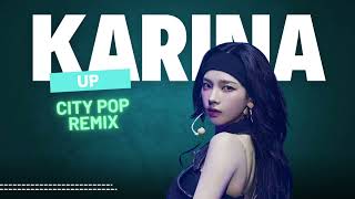 Karina  Up City Pop Remix [upl. by Sherard]