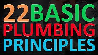 22 Basic Plumbing Principles [upl. by Udelle]