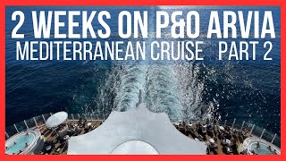 PampO Arvia 2 Week Mediterranean Cruise Part 2 [upl. by Ybocaj]