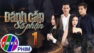 PHIM ĐÁNH CẮP SỐ PHẬN  TẬP 1  PHIM BỘ VIỆT NAM HAY NHẤT 2023  PHIM TÂM LÝ XÃ HỘI MỚI NHẤT 2023 [upl. by Eeryt]