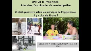 VIVRE SELON LES PRINCIPES DE LHYGIENE VITALE A 80 ans il incarne le vitalisme [upl. by Ahsitram]