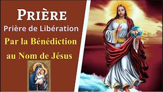 4 Oct  Libération par la Bénédiction au Nom de Jésus Christ [upl. by Goerke]