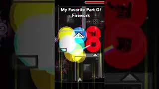 My Favorite Part Of Firework gd geometrydash [upl. by Yenettirb623]