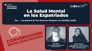 Impacto de la Salud Mental en la Movilidad Internacional en los Expatriados · Ep 1 [upl. by Metzgar]