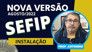 NOVA VERSÃO DA SEFIP  AGO2022  ACOMPANHE A INSTALAÇÃO [upl. by Esilehc]