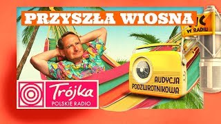 PRZYSZŁA WIOSNA Cejrowski Audycja Podzwrotnikowa 20190323 Program III Polskiego Radia [upl. by Ellehcram]