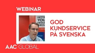 AAC Global webinar quotGod kundservice på svenskaquot [upl. by Irrok]